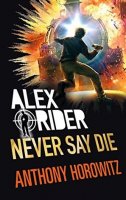 Alex Rider, Book 11:  Never Say Die