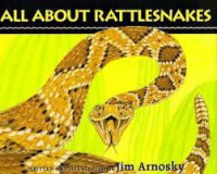 all about rattlesnakes   jim  arnosky