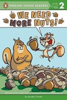 We Need More Nuts  (Penguin Young Readers, Level 2)