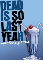 Dead Is So Last Year: Dead Is Series, Book Three