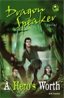 A Hero&#039;s Worth: Dragon Speaker Trilogy, Book Two