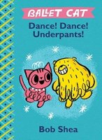 Ballet Cat:  Dance Dance Underpants