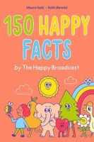 150 happy facts by the happy broadcast keith bonnici