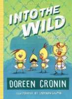 Chicken Squad, Book 3:  Into the Wild: Yet Another Misadventure
