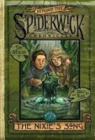 Beyond the Spiderwick Chronicles Book 1:  The Nixie&#039;s Song