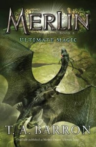 Merlin:  Ultimate Magic, Book 8 (originally published as:  Merlin&#039;s Dragon, Book 3:  Ultimate Magic)