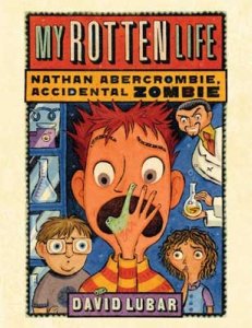 My Rotten Life:  Nathan Abercrombie, Accidental Zombie