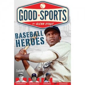 Baseball Heroes: A Good Sports Book
