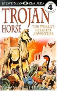 Eyewitness Reader, Level 4: Trojan Horse: The World&#039;s Greatest Adventure