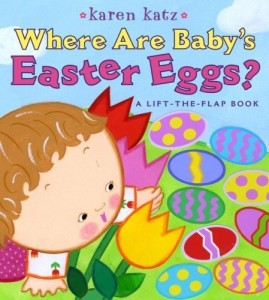 Where Are Baby&#039;s Easter Eggs? A Lift-The-Flap Book