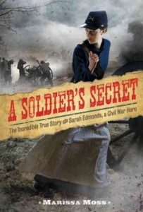 Soldier&#039;s Secret: The Incredible True Story of Sarah Edmonds, Civil War Hero