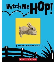 Watch Me Hop!:  8 Amazing Moving Pictures;