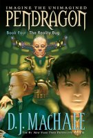 Pendragon, Book 4:  The Reality Bug