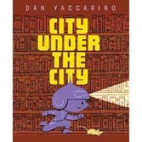 city under the city  Dan Yaccarino