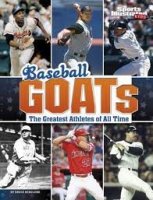 baseball GOATs- The Greatest Athletes of All Time (Sports Illustrated Kids- GOATs)`