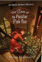 Enola Holmes Mystery:  Case of the Peculiar Pink Fan