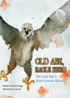 Old Abe, Eagle Hero