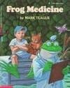 frog medicine by mark teague