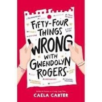 fifty four things wrong with gwendolyn rogers