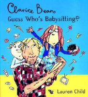 Clarice Bean Series: Clarice Bean, Guess Who&#039;s Babysitting?