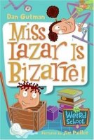 My Weird School  Book  9: Miss Lazar Is Bizarre!