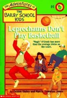 The Adventures of the Bailey School Kids, No. 4: Leprechauns Don’t Play Basketball