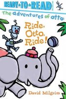 Ride Otto Ride  (The Adventures of Otto) Ready to Read