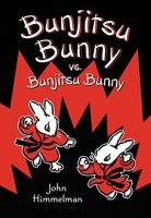 Bunjitsu Bunny vs. Bunjitsu Bunny  (Bunjitsu Bunny, Book 4)