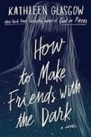 how to make friends with the dark
