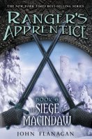 Ranger&#039;s Apprentice, Book 6:  The Siege of Macindaw