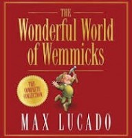 wonderful world of the wemmicks  lucado