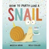 how to party like a snail