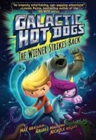 galactic hot dogs the wiener strikes back