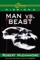 Cherub #6:  Man vs. Beast