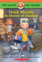 Judy Moody and Friends, Book 5:  Stink Moody in Master of Disaster