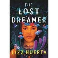 the lost dreamer lizz huerta
