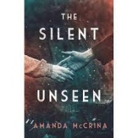the silent unseen amanda mccrina