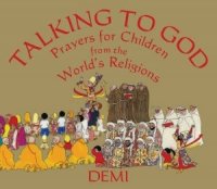 Talking to God: Prayers for Children from the World&#039;s Religions