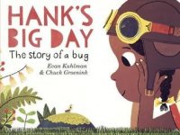 Hank&#039;s Big Day:  The Story of a Bug
