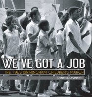 We&#039;ve Got a Job: The 1963 Birmingham Children&#039;s March