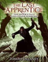 The Last Apprentice: The Spook&#039;s Tale and Other Horrors