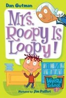 My Weird School  Book  3:  Mrs. Roopy is Loopy!