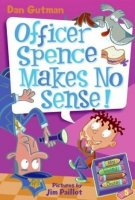 My Weird School Daze Series, Book  5: Officer Spence Makes No Sense!