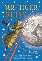 mr. tiger betsy and the blue moon