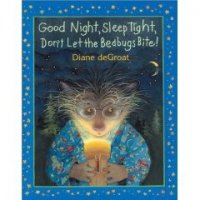 Gilbert and Friends: Good Night, Sleep Tight, Don&#039;t Let the Bedbugs Bite!