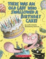 There Was An Old Lady Who Swallowed a Birthday Cake