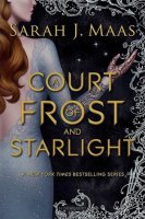 Court of Thorns and Roses, Book 4:  Court of Frost and Starlight