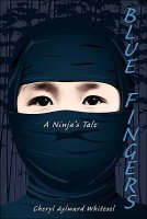 Blue Fingers:  A Ninja&#039;s Tale