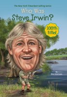Who Was Steve Irwin?     Who Was Series