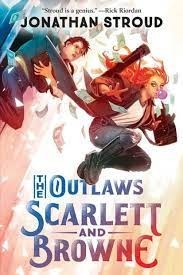 the outlaws scarlett and browne by jonathan stroud